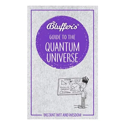 Coperta cărții Bluffer's Guide to the Quantum Universe