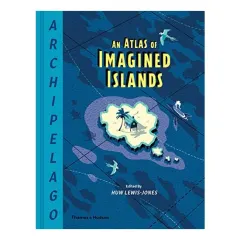 Coperta cărții Archipelago: An Atlas of Imagined Islands