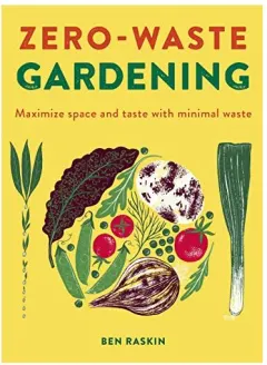 Coperta cărții Zero Waste Gardening, Ben Raskin