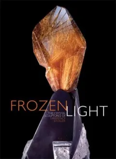 Coperta cărții Frozen Light: The Eternal Beauty of Crystals