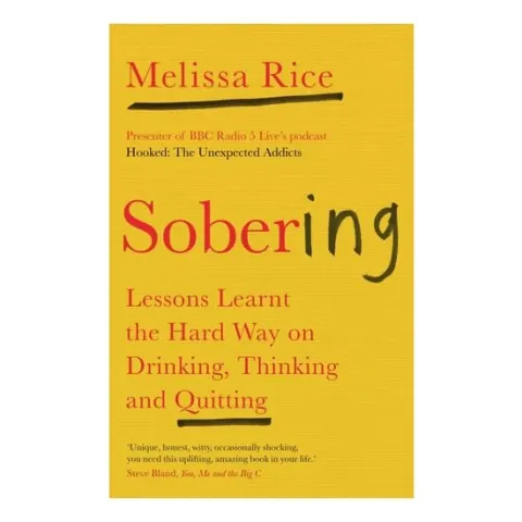 Coperta cărții Sobering: Lessons Learnt The Hard Way On Drinking, Thinking & Quitting