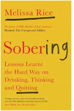 Coperta cărții Sobering: Lessons Learnt The Hard Way On Drinking, Thinking & Quitting