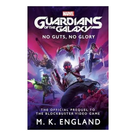 Coperta cărții Marvel'sGuardiansOfTheGalaxy:NoGuts,NoGlory