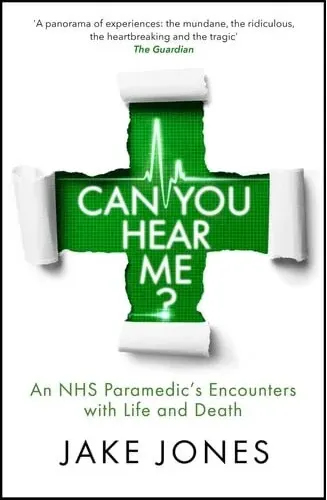 Coperta cărții Can You Hear Me? A Paramedic's Encounters with Life and Death
