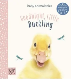 Coperta cărții Goodnight, Little Duckling Simple Stories Sure to Soothe Your Little One to Sleep