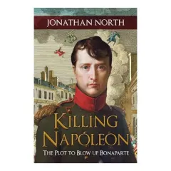 Coperta cărții Killing Napoleon, Jonathan North