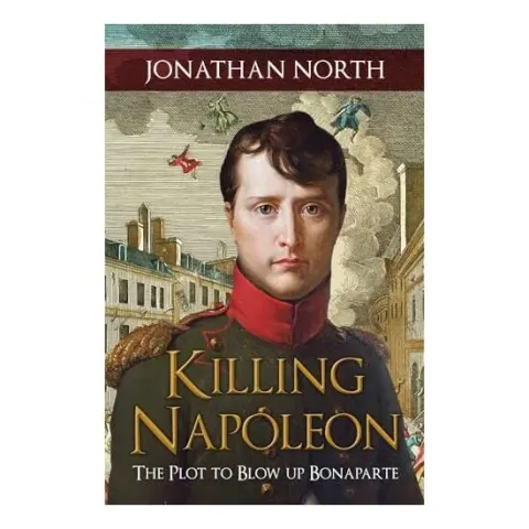 Coperta cărții Killing Napoleon, Jonathan North