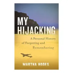 Coperta cărții My Hijacking, Martha Elizabeth Hodes