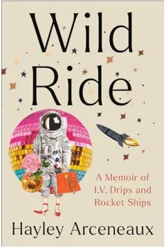 Coperta cărții Wild Ride, Hayley Arceneaux