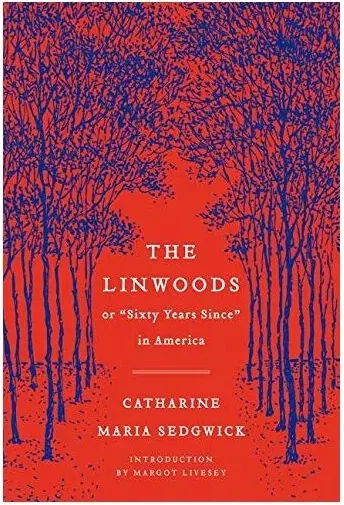 Coperta cărții The Linwoods, or, "Sixty years since" in America, Catharine Maria Sedgwick