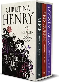 Coperta cărții Chronicles of Alice Boxset, Christina Henry