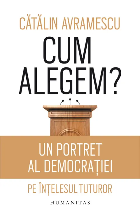 Coperta cărții Cum alegem? Un portret al democratiei pe intelesul tuturor