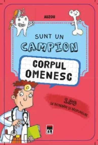Coperta cărții Sunt un campion: Corpul omenesc. 150 de intrebari si raspunsuri