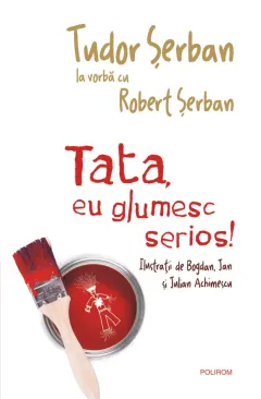 Coperta cărții Tata, eu glumesc serios!