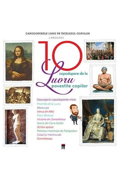 Coperta cărții 10 capodopere de la Luvru povestite copiilor