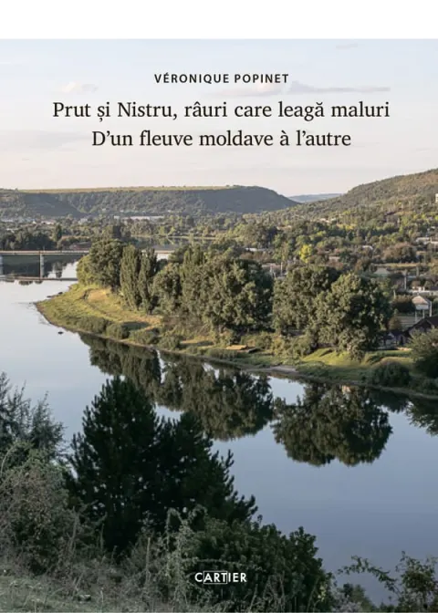 Coperta cărții Prut și Nistru, râuri care leagă maluri. D’un fleuve moldave à l’autre