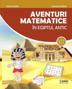 Coperta cărții Aventuri matematice in Egiptul antic - clasa a II-a