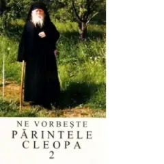 Coperta cărții Ne vorbeste parintele Cleopa, volumul 2