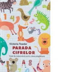 Coperta cărții Parada cifrelor. Caiet de matematica pentru clasa pregatitoare
