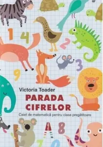 Coperta cărții Parada cifrelor. Caiet de matematica pentru clasa pregatitoare