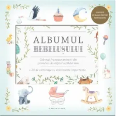 Coperta cărții Albumul Bebelusului. Cele mai frumoase amintiri din primul an de viata al copilului meu + 24 de cartonase cu evenimente importante