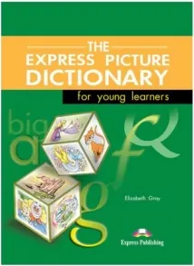 Coperta cărții Dictionar ilustrat The Express Picture Dictionary for young learners. Manualul elevului