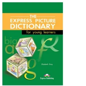 Coperta cărții Dictionar ilustrat The Express Picture Dictionary for young learners. Manualul elevului