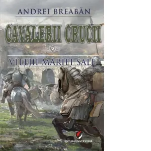Coperta cărții Cavalerii Crucii. Volumul 7: Vitejii Mariei Sale