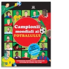 Coperta cărții Campionii mondiali ai fotbalului - carte cu abtibilduri. Curiozitati despre cei mai populari jucatori de fotbal din lume