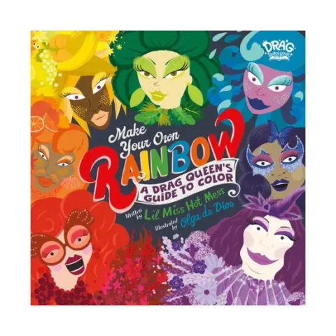 Coperta cărții Make your own rainbow: a drag queen's guide to color