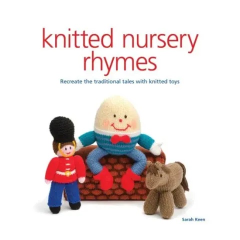 Coperta cărții Knitted nursery rhymes: recreate the traditional tales with knitted toys