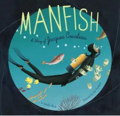Coperta cărții Manfish: a story of Jacques Cousteau