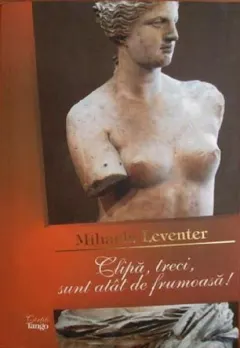 Coperta cărții Clipă, treci, sunt atât de frumoasă!