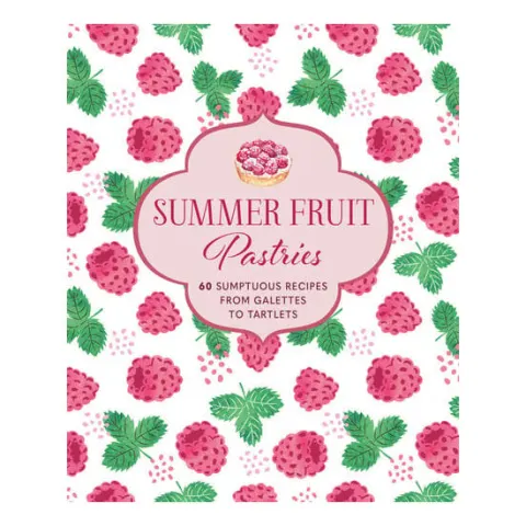 Coperta cărții Summer fruit pastries: 60 sumptuous recipes from galettes to tartlets