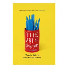 Coperta cărții The art of creativity: 7 powerful habits to unlock your full potential
