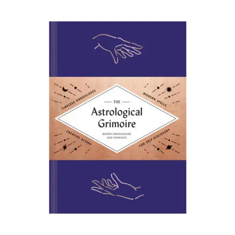 Coperta cărții The Astrological grimoire: timeless horoscopes, modern rituals, and creative altars for self-discovery