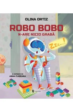 Coperta cărții robo bobo n-are nici o graba - olina ortiz