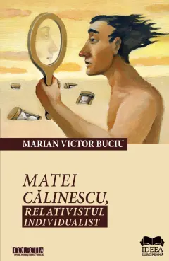 Coperta cărții Matei Călinescu, relativistul individualist