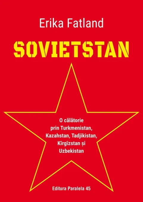 Coperta cărții Sovietstan.O călătorie prin Turkmenistan, Kazahstan, Tadjikistan, Kîrgîzstan și Uzbekistan