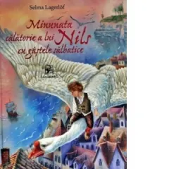 Coperta cărții Minunata calatorie a lui Nils cu gastele salbatice