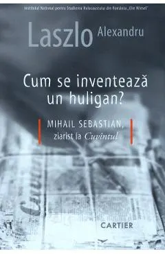 Coperta cărții Cum se inventeaza un huligan?