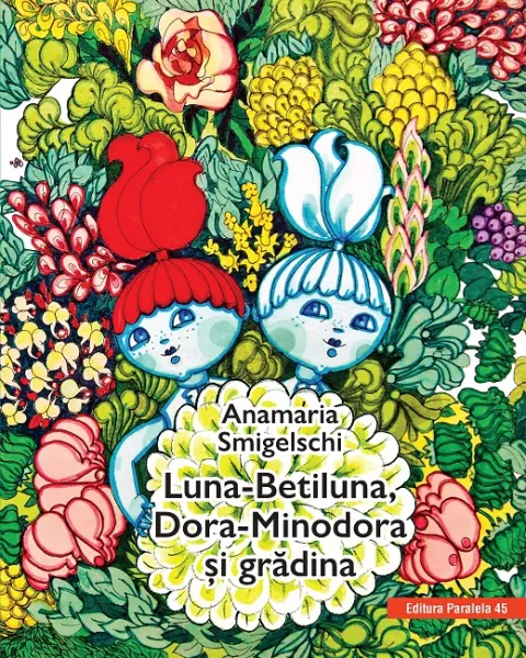 Coperta cărții Luna-Betiluna, Dora-Minodora și grădina