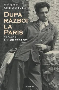 Coperta cărții După război la Paris. Cronica anilor regăsiți