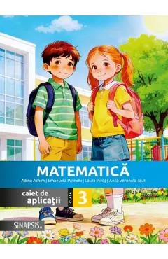 Coperta cărții Matematica - Clasa 3 - Caiet de aplicatii - Anca Veronica Taut, Adina Achim, Emanuela Patrichi, Laura Piros