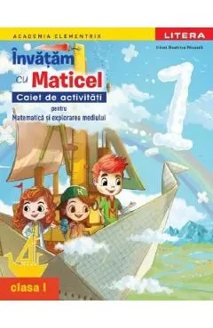Coperta cărții Invatam cu Maticel. Matematica si explorarea mediului - Clasa 1 - Caiet de activitati