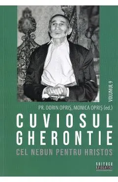 Coperta cărții Cuviosul Gherontie cel nebun pentru Hristos Vol.9 - Dorin Opris, Monica Opris