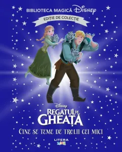 Coperta cărții Regatul de gheata. Cine se teme de trolii cei mici. Disney. Biblioteca magica. Editie de colectie