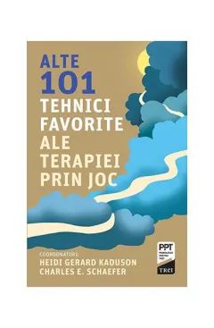 Coperta cărții Alte 101 tehnici favorite ale terapiei prin joc
