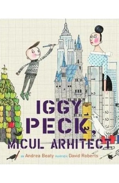 Coperta cărții Iggy Peck, micul arhitect