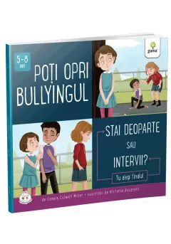 Coperta cărții Poți opri bullyingul. Stai deoparte sau intervii?